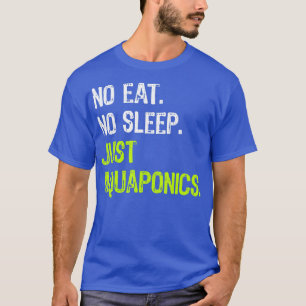Camiseta Sem Dormir Apenas Aquaponismo Repete Agricultura
