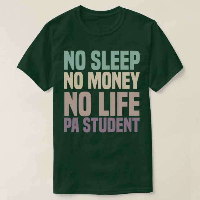 Camiseta Sem Dormir Sem Dinheiro Sem Estudo Médico Assisten (Frente do Design)