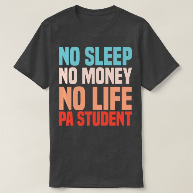 Camiseta Sem Dormir Sem Dinheiro Sem Estudo Médico Assisten (Frente do Design)