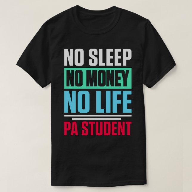 Camiseta Sem dormir Sem dinheiro Sem vida Estudante PA (Frente do Design)