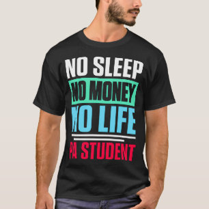 Camiseta Sem dormir Sem dinheiro Sem vida Estudante PA