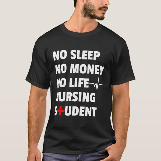 Camiseta Sem Dormir Sem Dinheiro Sem Viver Enfermando Estud (Frente)