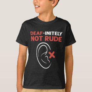 Camiseta Sem Dúvida Não É Rude. Sinal de Mão do ASL - Surdo