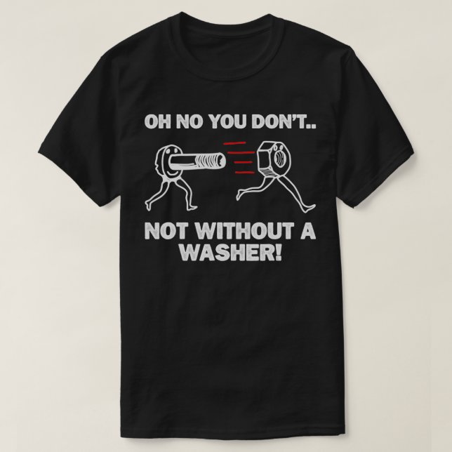 Camiseta Sem Engenharia Mecânica De Engenheiro De Washer (Frente do Design)