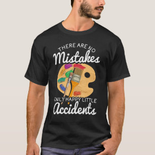 Camiseta Sem erros Apenas pequenos acidentes felizes