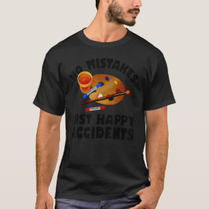 Camiseta Sem Erros Apenas Pintor de Acidentes Felizes