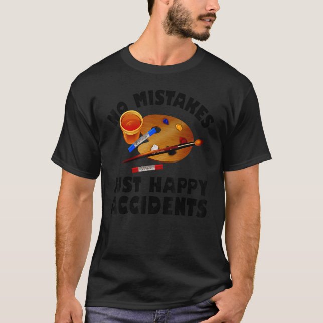Camiseta Sem Erros Apenas Pintor de Acidentes Felizes (Frente)