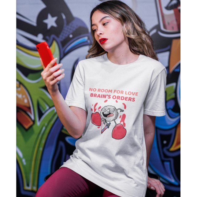 Camiseta Sem espaço para amor, ordens do cérebro | Anti-Dia (Criador carregado)
