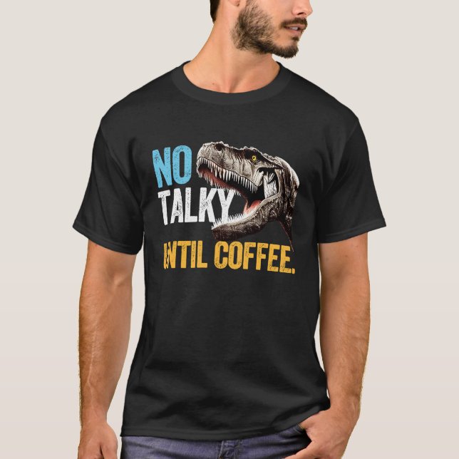 Camiseta Sem falar até café dinossauro rex cafeína (Frente)