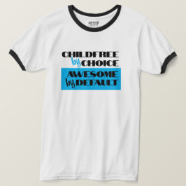 Camiseta Sem filhos por escolha, Incrível por padrão