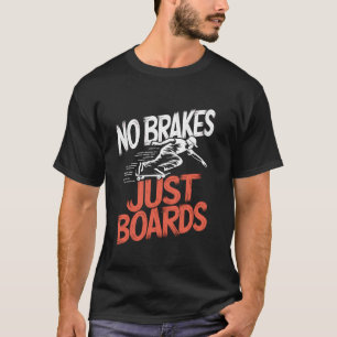 Camiseta Sem freios, apenas pranchas Skateboarding Skater p