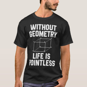 Camiseta Sem Geometria a Vida é Sem Sentido Matemática