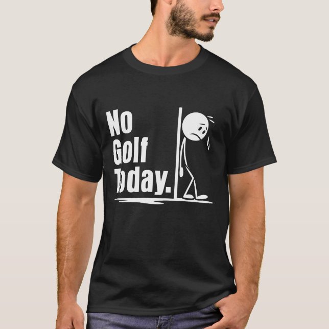 Camiseta Sem Golfe Hoje (Frente)