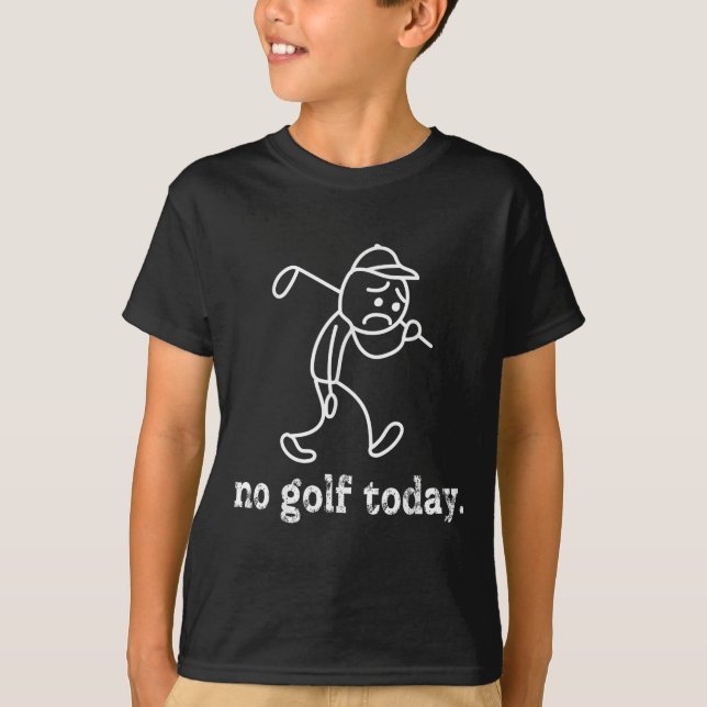 Camiseta Sem Golfe Hoje Engraçado Sad Stickman Golfer Humf (Frente)