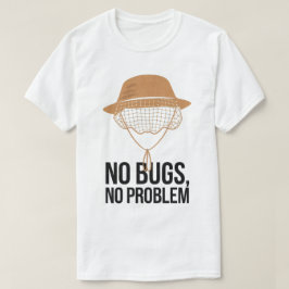 Camiseta Sem Insetos sem problemas Design de cotação de aca