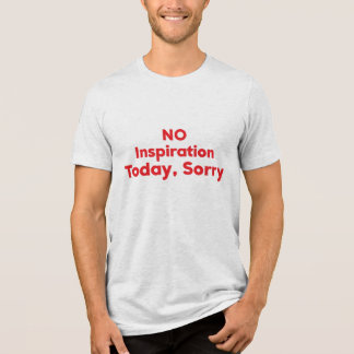 Camiseta Sem Inspiração Hoje, Desculpe