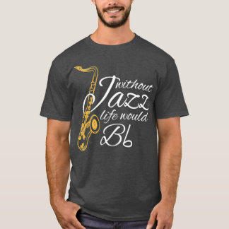 Camiseta Sem Jazz, A Vida Seria Uma Palavra De Notícias Eng