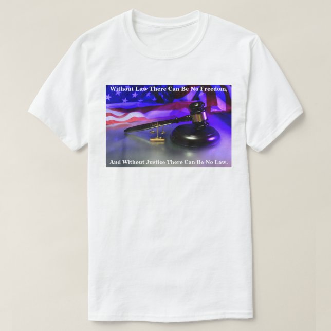 Camiseta Sem Lei Não Pode Haver Liberdade, E Sem... (Frente do Design)