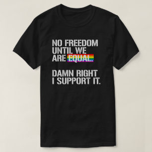 Camiseta Sem liberdade até que sejamos iguais