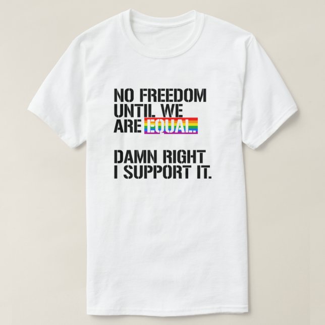 Camiseta Sem liberdade até que sejamos iguais (Frente do Design)