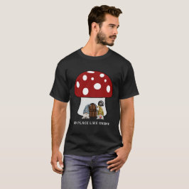 Camiseta Sem Lugar Como Gnomo, Sem Lugar Como Um Cogumelo D