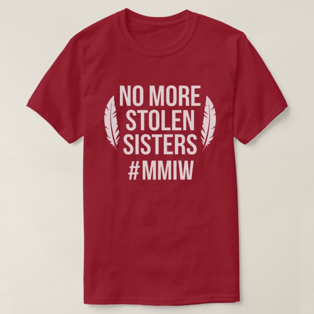 Camiseta Sem mais irmãs roubadas MMIW (Frente do Design)