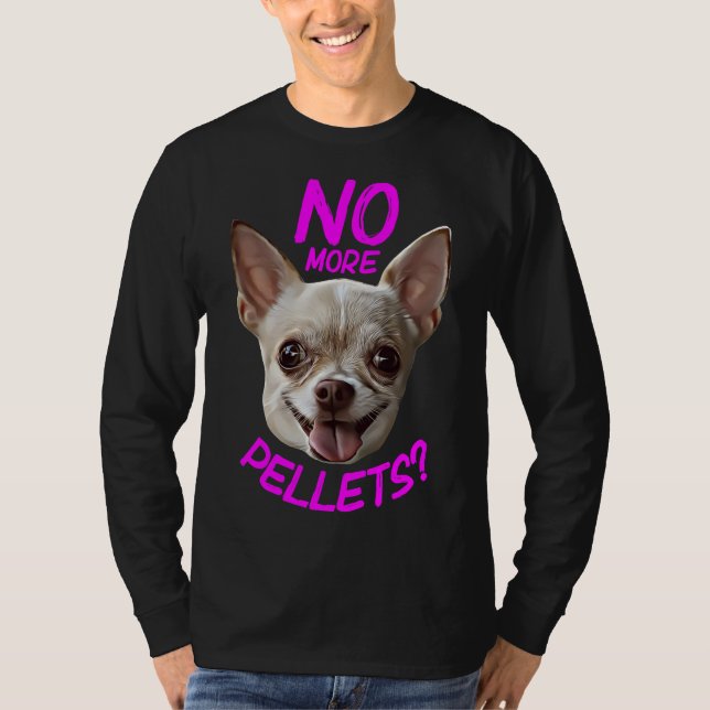 Camiseta Sem mais Pellets Chihuahua (Frente)