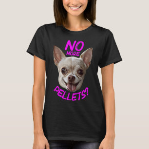 Camiseta Sem mais Pellets Chihuahua