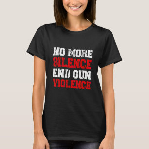 Camiseta Sem Mais Silêncio Acabar Com A Violência Das Armas