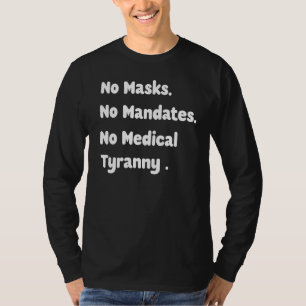 Camiseta Sem Máscaras Sem Mandatos Sem Medicina Médica