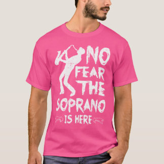 Camiseta Sem Medo O Soprano Está Aqui Cantor De Ópera