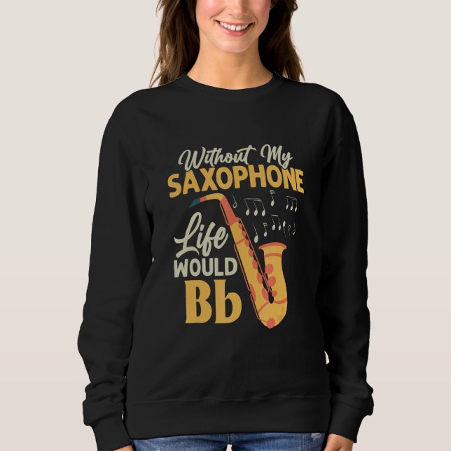 Camiseta Sem Minha Vida Saxofônica Seria Bb Sax Saxofonista (Frente)