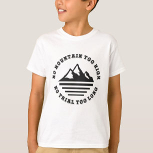 Camiseta Sem montanha muito alta, sem trilha muito longa