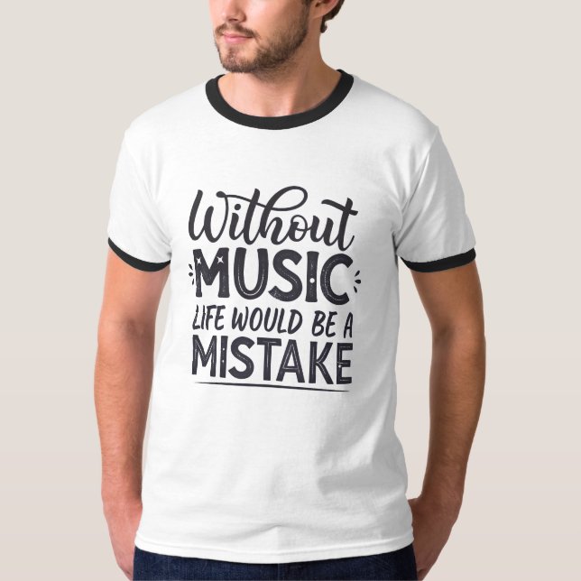 Camiseta Sem música a vida seria um erro (Frente)