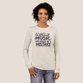 Camiseta Sem música a vida seria um erro