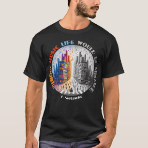 Camiseta Sem Música, A Vida Seria Um Erro - Nietzsche