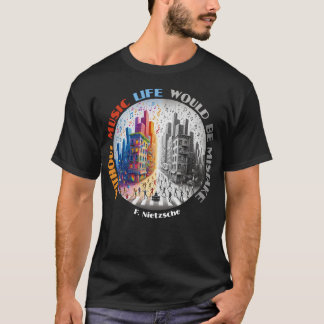 Camiseta Sem Música, A Vida Seria Um Erro - Nietzsche