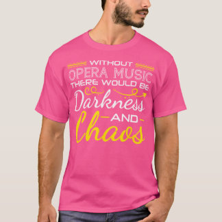 Camiseta Sem Música Ópera Haveria Escuridão E Ch
