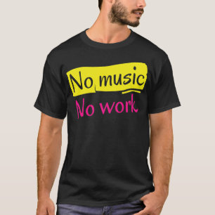 Camiseta Sem Música Sem Trabalho