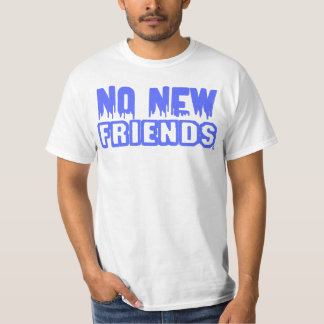Camiseta Sem Novos Amigos
