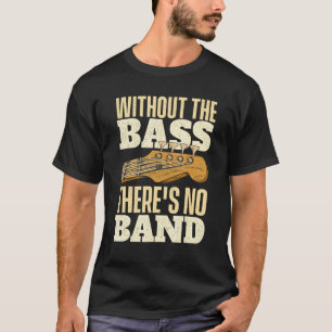 Camiseta Sem O Baixo - Baixista Guitarrista Contrabaixo