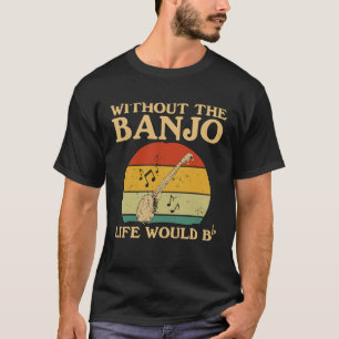 Camiseta Sem O Banjo A Vida Seria Plana Bb