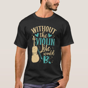 Camiseta Sem O Violin Life Bb Violin Musical Music V