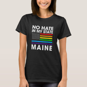 Camiseta Sem Ódio No Meu Estado Lgbt Maine Pride Me Gay Les