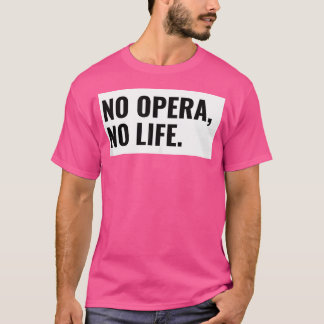 Camiseta Sem Ópera Sem Vida. Presente no Teatro Ópera