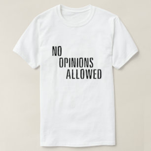 Camiseta "Sem Opiniões Permitidas" (BRIGHT)
