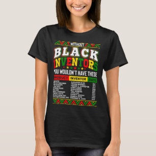 Camiseta Sem os Inventores Negros Você Não Teria Isso