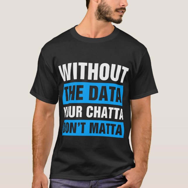 Camiseta Sem Os Psicólogos Da Faculdade De Dados Engraçados (Frente)