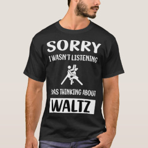 Camiseta Sem ouvir Waltz