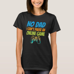 Camiseta Sem Pai, não consigo pausar um jogo de jogos onlin